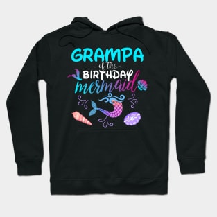 Grampa Of The Birthday Mermaid Matching Family Hoodie